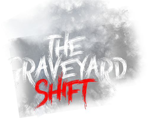 The Graveyard Shift 